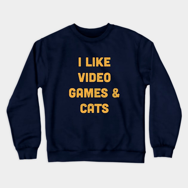 I Like Video Games & Cats Crewneck Sweatshirt by Commykaze